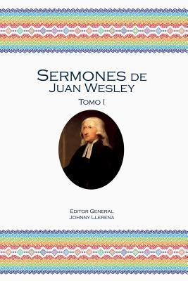 Sermones de Juan Wesley: Tomo I