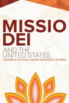 Missio Dei and the United States: Toward a Faithful United Methodist Witness