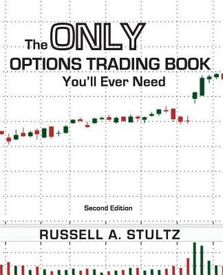 The Only Options Trading Book You'll Ever Need (Second Edition)