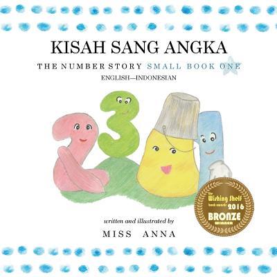 The Number Story 1 KISAH SANG ANGKA: Small Book One English-Indonesian