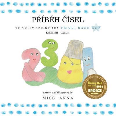 The Number Story 1 P&#344;B&#282;H &#268;SEL: Small Book One English-Czech