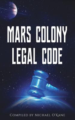 Mars Colony Legal Code: How Much Law Do We Take With Us? Subscription
