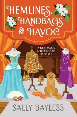 Hemlines, Handbags & Havoc