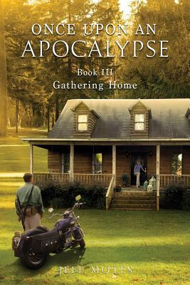 Once Upon an Apocalypse: Book 3 - Gathering Home