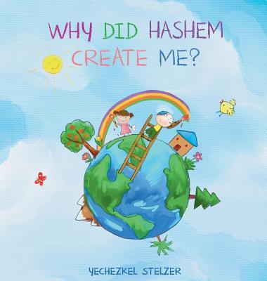 Why Did Hashem Create Me?