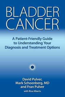 Bladder Cancer: A Patient-Friendly Guide to Understanding Your Diagnosis and Treatment Options