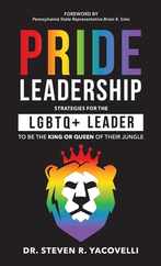 Pride Leadership: Strategies for the LGBTQ+ Leader to be the King or Queen of Their Jungle Subscription
