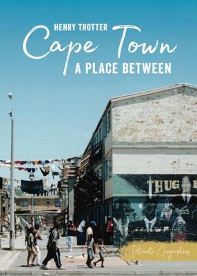 Cape Town: A Place Between