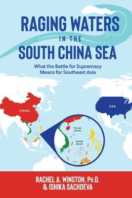 Raging Waters in the South China Sea: What the Battle for Supremacy Means for Southeast Asia