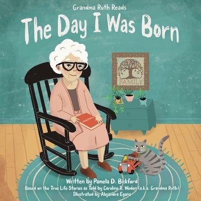 Grandma Ruth Reads: The Day I Was Born