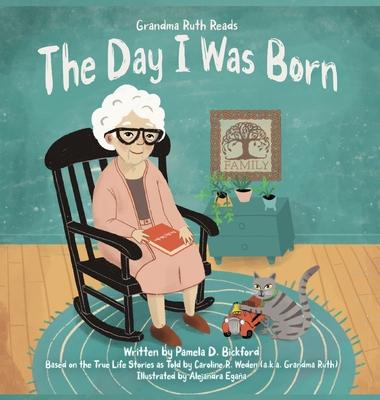 Grandma Ruth Reads: The Day I Was Born