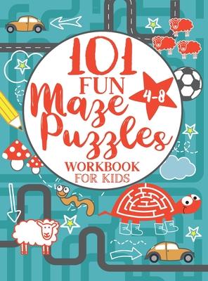 Maze Puzzle Book for Kids 4-8: 101 Fun First Mazes for Kids 4-6, 6-8 year olds Maze Activity Workbook for Children: Games, Puzzles and Problem-Solvin