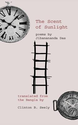 The Scent of Sunlight: poems by Jibanananda Das