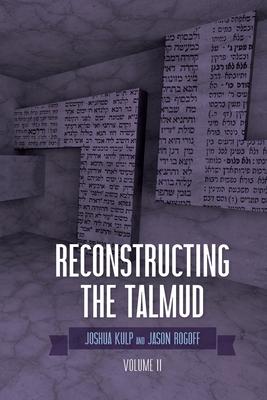 Reconstructing the Talmud: Volume Two: Volume Two