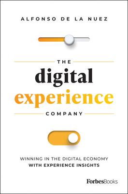 The Digital Experience Company: Winning in the Digital Economy with Experience Insights