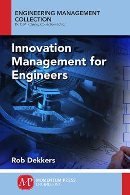 Innovation Management and New Product Development for Engineers, Volume I: Basic Concepts