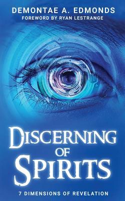 Discerning Of Spirits: Seven Dimensions Of Revelation