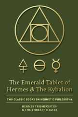 The Emerald Tablet of Hermes & The Kybalion: Two Classic Books on Hermetic Philosophy Subscription