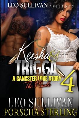 Keisha & Trigga 4: A Gangster Love Story