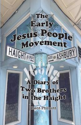 The Early Jesus People Movement: A Diary of Two Brothers in the Haight