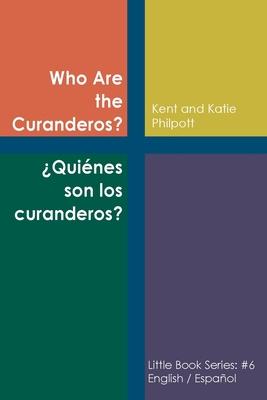 Who Are the Curanderos?: Quines son los Curanderos?