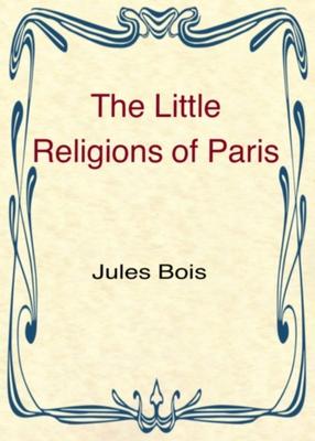 The Little Religions of Paris