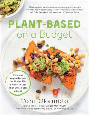 Plant-Based on a Budget: Delicious Vegan Recipes for Under $30 a Week, in Less Than 30 Minutes a Meal Subscription