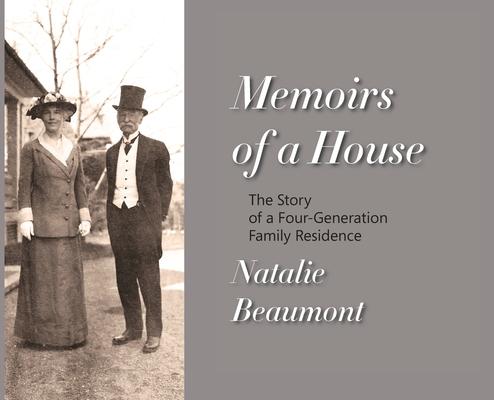 Memoirs of a House: The Story of a Four-Generation Family Residence