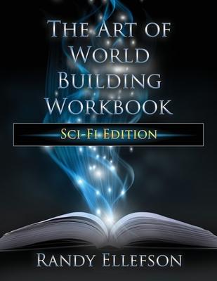 The Art of World Building Workbook: Sci-Fi Edition