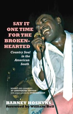 Say It One Time for the Brokenhearted: Country Soul in the American South