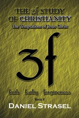 The 3f Study of Christianity: The Temptations of Jesus Christ