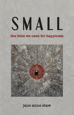 Small: The Little We Need for Happiness