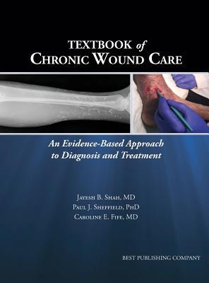 Textbook of Chronic Wound Care: An Evidence-Based Approach to Diagnosis Treatment