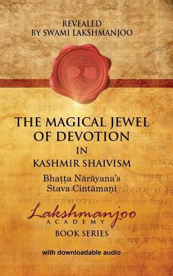 The Magical Jewel of Devotion in Kashmir Shaivism: Bhatta Narayana's Stava Cintamani Subscription
