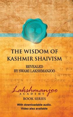 The Wisdom of Kashmir Shaivism