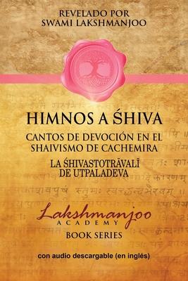 Himnos A Shiva: Cantos De Devocin En El Shaivismo De Cachemira Subscription