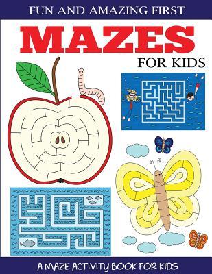 Fun and Amazing First Mazes for Kids