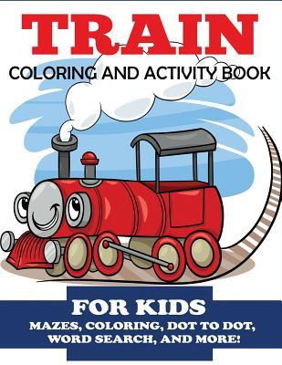 Train Coloring and Activity Book for Kids