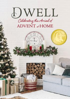 Dwell: Celebrating the Arrival of Advent at Home