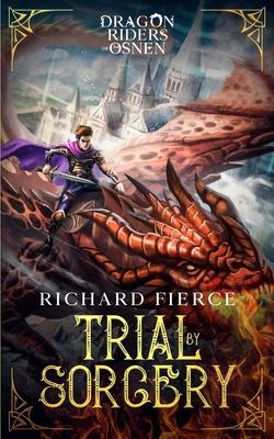 Trial by Sorcery: Dragon Riders of Osnen Book 1