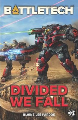 BattleTech: Divided We Fall: A BattleTech Novella