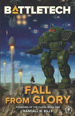 Battletech: Fall From Glory (Founding of the Clans, Book One)