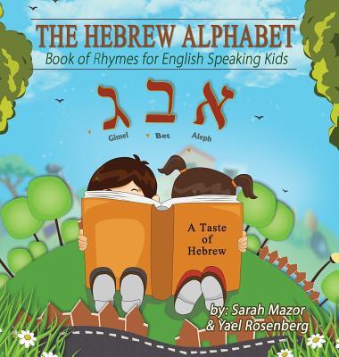 The Hebrew Alphabet: Book of Rhymes for English Speaking Kids