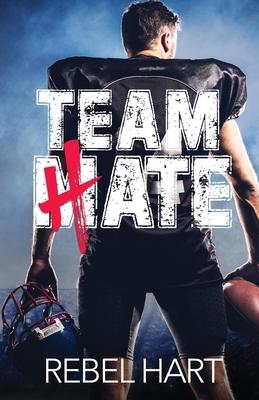 Team Hate: A Standalone Enemies To Lovers Sports Romance