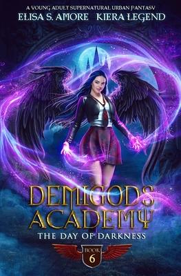 Demigods Academy - Book 6: The Day Of Darkness