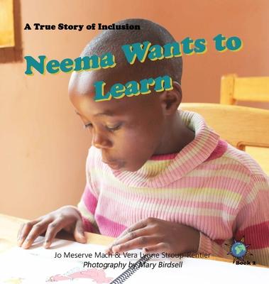 Neema Wants to Learn: A True Story of Inclusion