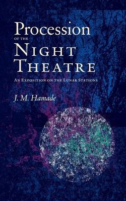 Procession of the Night Theatre: An Exposition on the Lunar Stations