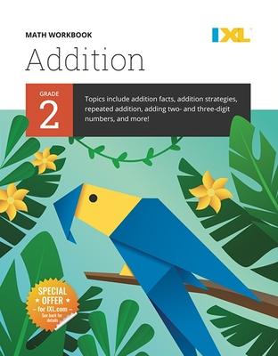 IXL Math Workbook: Grade 2 Addition