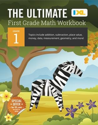 The Ultimate Grade 1 Math Workbook: Addition, Subtraction, Place Value, Money, Data, Measurement, Geometry, Bar Graphs, Comparing Lengths, and Telling