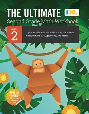 The Ultimate Grade 2 Math Workbook: Multi-Digit Addition, Subtraction, Place Value, Measurement, Data, Geometry, Perimeter, Counting Money, and Time f